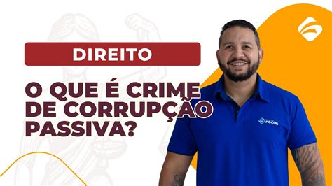 Direito Entenda o Crime de Corrupção Passiva YouTube