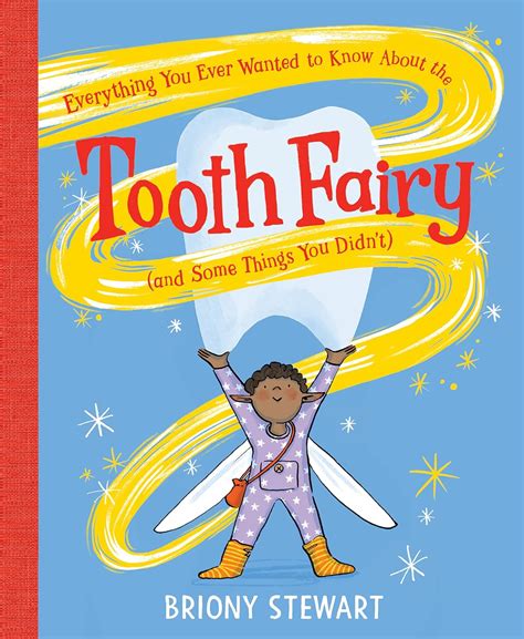 Everything You Ever Wanted to Know About the Tooth Fairy (And Some Thi