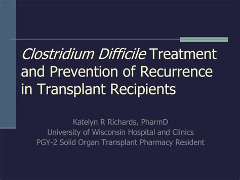 Clostridium Difficile Treatment and Prevention of - wi