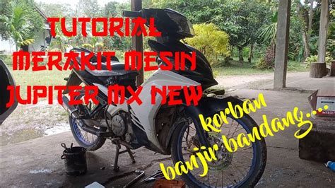 Merakit Mesin Jupiter MX New YouTube