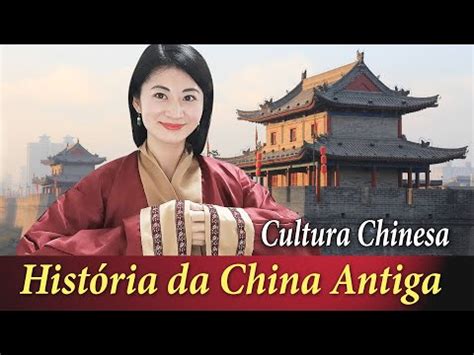 Cultura Na China Antiga - A história da China Antiga | Cultura Chinesa - YouTube