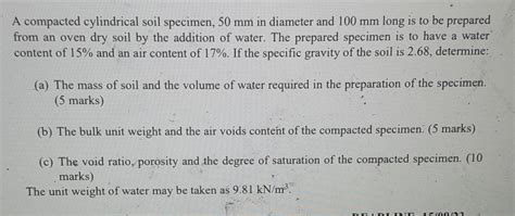 Solved A Compacted Cylindrical Soil Specimen Chegg