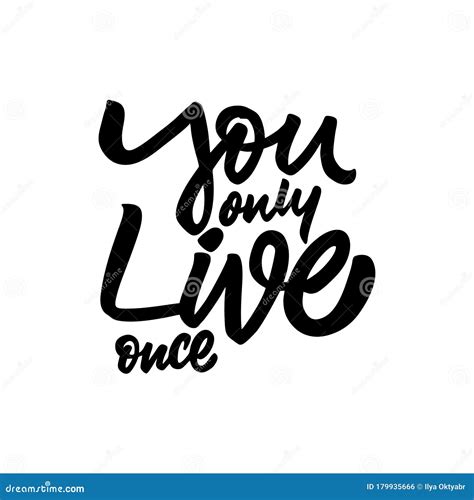 You Only Live Once Phrase Hand Written Lettering Black Color Text