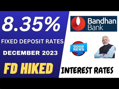 Bandhan Bank Fixed Deposit Interest Rates December Get Upto