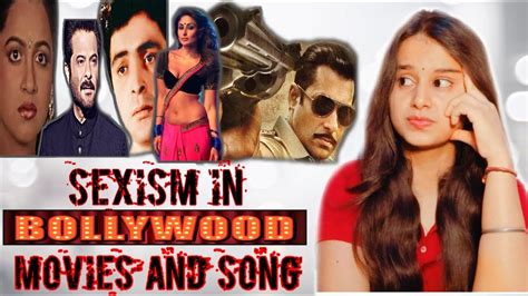 Sexism In Bollywood Movies And Songs Sexist Things Bollywood Do And