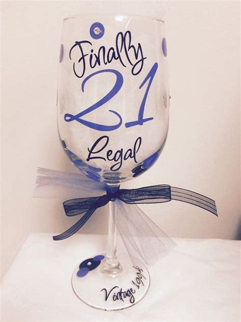 Finally Legal 21st Birthday Wine Glass By Lilyluts On Etsy 21