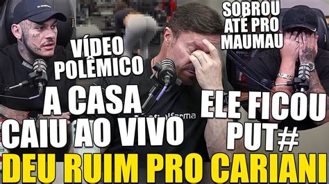 A Casa Caiu Cariani Cobrado Ao Vivo E Treta Se Inicia Ap S V Deo Que