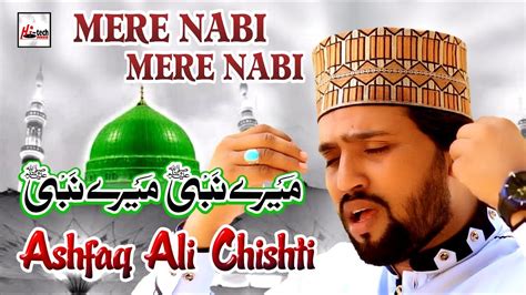 Beautiful Naat Mere Nabi Mere Nabi Ashfaq Ali Chishti Hi Tech