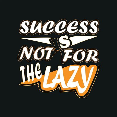 success is not for the lazy Typography quote t-shirt design,poster ...