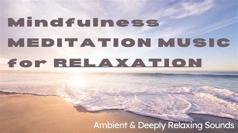 Mindfulness Meditation Music For Relaxation Tranquility Stress