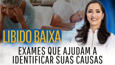 LIBIDO BAIXA Exames Que Ajudam A Identificar Suas Causas YouTube