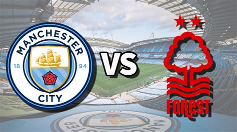 Link Xem Trực Tiếp Man City Vs Nottingham Forest Hôm Nay 21h00 23 09