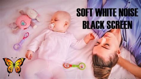 Soft White Noise For Mother And Baby Soothe Fussy Colicky Baby