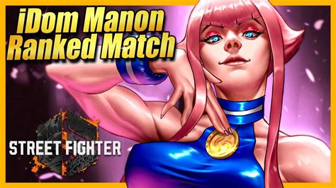 Idom S Manon Have No Mercy High Lvl Gameplay Ranked Match Street