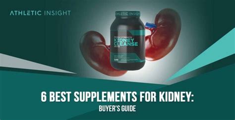 6 Best Supplements for Kidney Health: A Guide to the Best Kidney ...