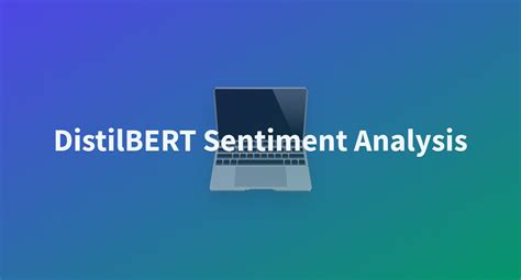 DistilBERT Sentiment Analysis A Hugging Face Space By Perman2011