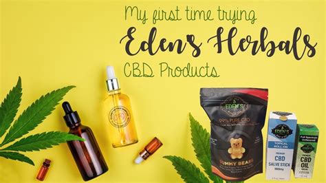 My First Time Trying Edens Herbals Cbd Products Review Sponsored Review