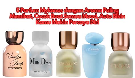 parfum mykonos  aroma  memikat cocok buat  mood