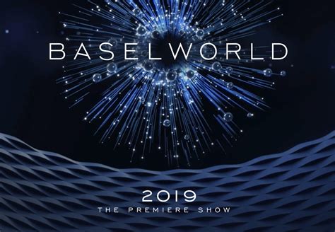 Baselworld 2019 Year Of Change For Watchmakers And Jewellery Makers