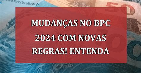 Mudan As No Bpc Descubra As Novas Regras E Como Solicitar O