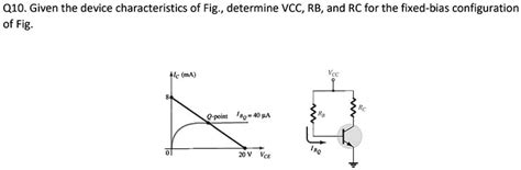 Solved Q Given The Device Characteristics Of Fig Determine Vcc Rb