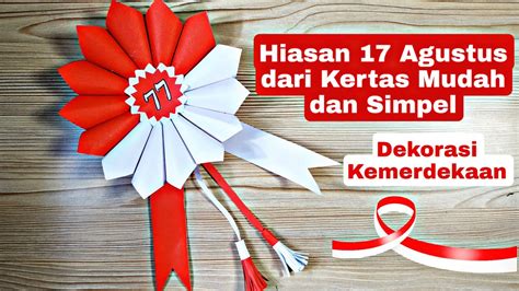 Hiasan 17 Agustus Dari Kertas Mudah Dan Simple Dekorasi Hari