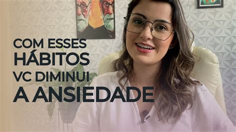 7 pequenos hábitos para reduzir a ANSIEDADE YouTube