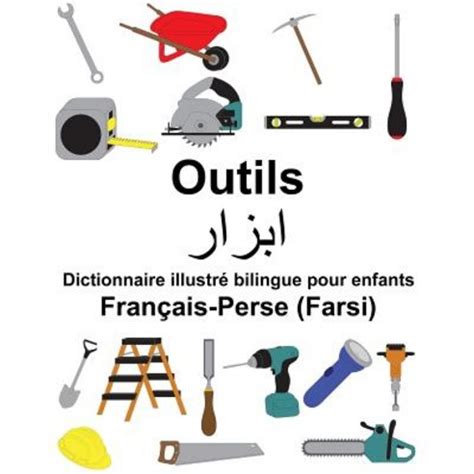 Fran Ais Perse Farsi Outils Dictionnaire Illustr Bilingue Pour