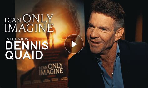 I CAN ONLY IMAGINE Interview: Dennis Quaid - Movieguide | The Family ...