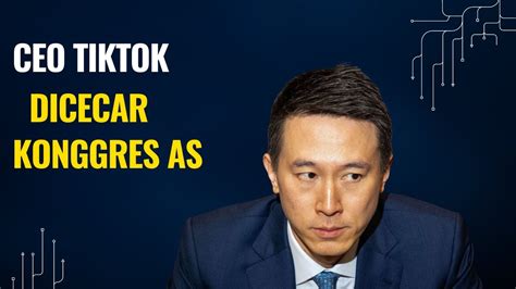 CEO TIKTOK DICECAR KONGGRES AS YouTube