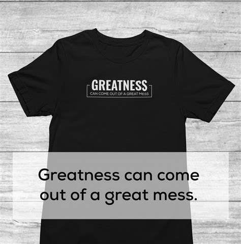 Greatness Shirt For Men Motivational Shirt Positive Quotes Shirt Inspirational Shirt Positive