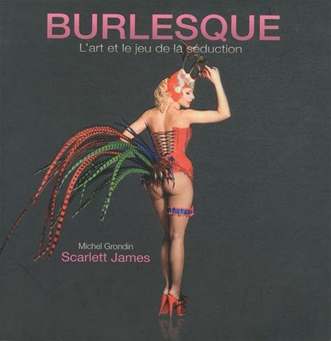 Beauties Of Burlesque Sc Nes Et Incarnations De L Imaginaire