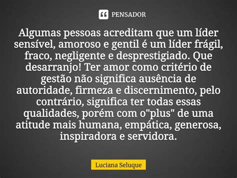 ⁠algumas Pessoas Acreditam Que Um Luciana Seluque Pensador