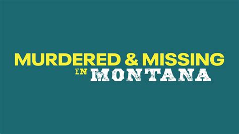 Murdered And Missing In Montana