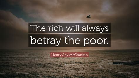 Henry Joy Mccracken Quote “the Rich Will Always Betray The Poor ”