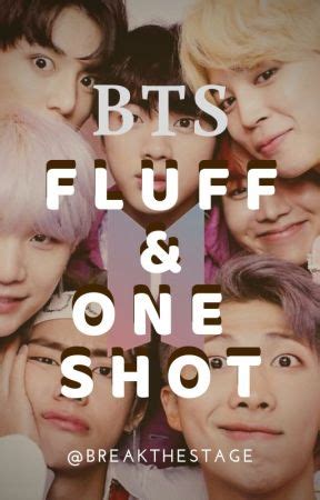 BTS Fluff and Oneshots ⏳ - BRIEF -+- INTRO - Wattpad