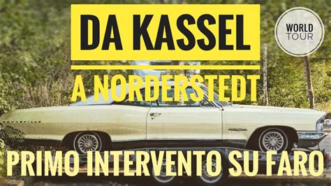 World Tour 8 GERMANIA Da Kassel Per Risolvere Un Problemino YouTube