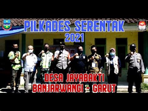 Pilkades Serentak Desa Jayabakti Kecamatan Banjarwangi Garut