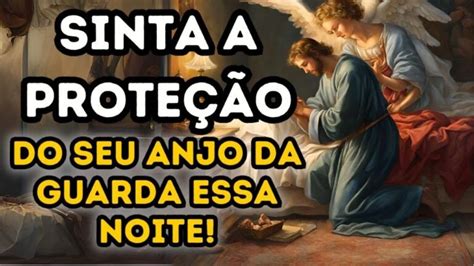 ORACAO DA NOITE PARA O ANJO DA GUARDA Durma Em Paz Desperte Feliz E