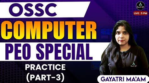 OSSC COMPUTER PEO SPECIAL PRACTICE P 3 GAYATRI MA AM YouTube