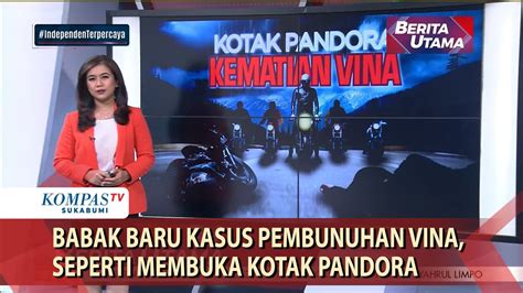 Babak Baru Kasus Pembunuhan Vina Seperti Membuka Kotak Pandora Youtube