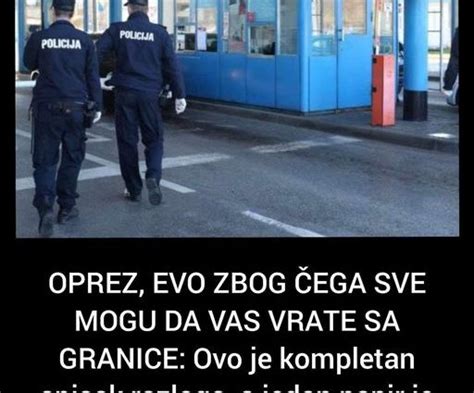 OPREZ EVO ZBOG ČEGA SVE MOGU DA VAS VRATE SA GRANICE Ovo je kompletan