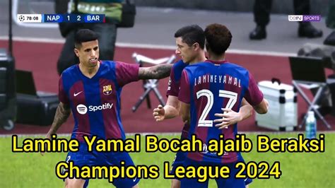 Lamine Yamal Bocah Ajaib Napoli Vs Barcelona Champions League