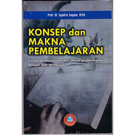 Jual Konsep Dan Makna Pembelajaran Prof Dr Syaiful Sagala M Pd