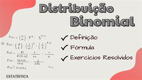 Distribui O Binomial Entenda O Que E Como Fazer Descubra As