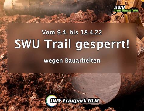 Sperrung Bauarbeiten Am SWU Trail DAV Trailpark Ulm