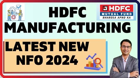 New Nfo Alert Hdfc Manufacturing Fund Hdfc Manufacturing Fund