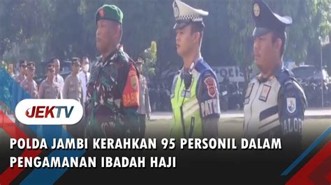 POLDA JAMBI KERAHKAN 95 PERSONIL DALAM PENGAMANAN IBADAH HAJI YouTube