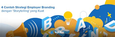 4 Strategi Employer Branding Dengan Storytelling Yang Kuat