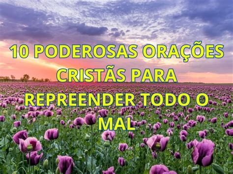 10 Poderosas Orações Cristãs para Repreender Todo o Mal Minuto de Oracao